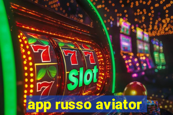 app russo aviator